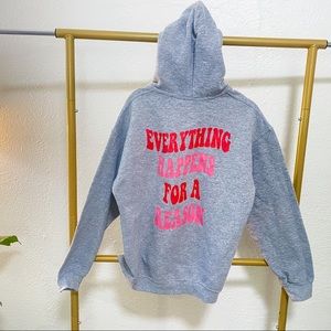 Custom - Everything happens for a reason hoodie